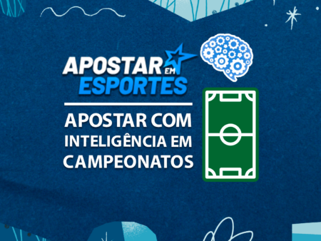 Como Apostar com Inteligência em um Campeonato