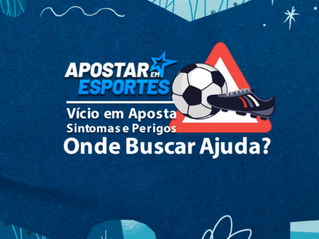 Vício em Jogos de Aposta: Sintomas, Perigos e Onde Buscar Ajuda