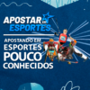 Apostar em Esportes Pouco Conhecidos
