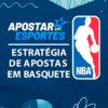 Como Fazer Apostas em Basquete