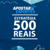 Estratégia dos 500 Reais: Transformando um Depósito Único em um Fundo de Apostas Sustentável