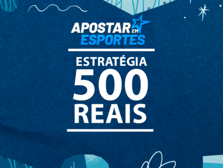 Estratégia dos 500 Reais: Transformando um Depósito Único em um Fundo de Apostas Sustentável